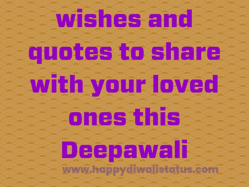wishes and quotes to share with your loved ones this Deepawali