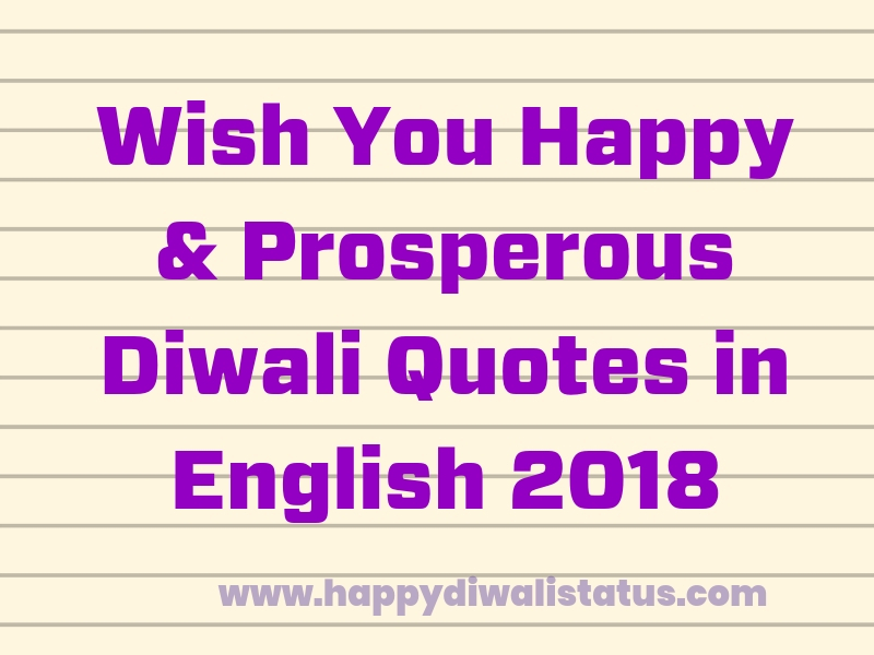 Wish You Happy & Prosperous Diwali Quotes in English 2018