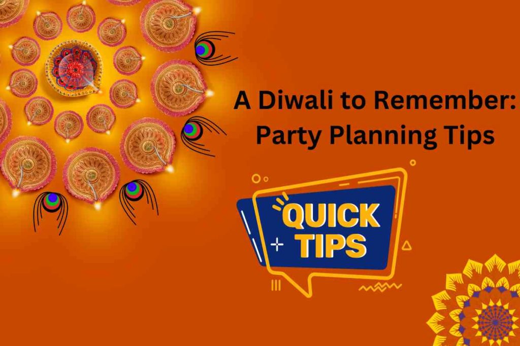 A Diwali to Remember: Party Planning Tips