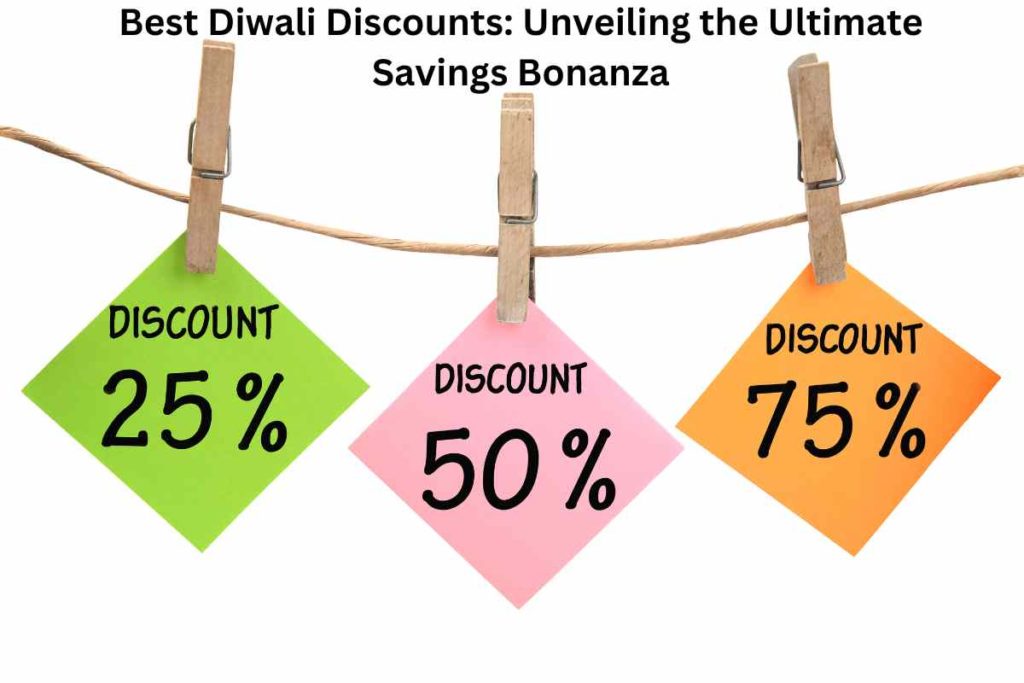 Best Diwali Discounts: Unveiling the Ultimate Savings Bonanza