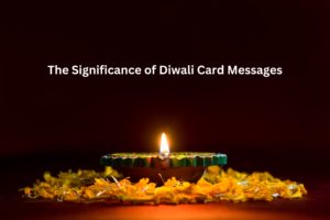 The Significance of Diwali Card Messages