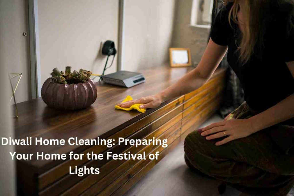 Diwali Home Cleaning: Preparing Your Home for the Festival of Lights