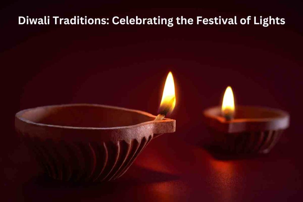 Diwali Traditions: Celebrating the Festival of Lights