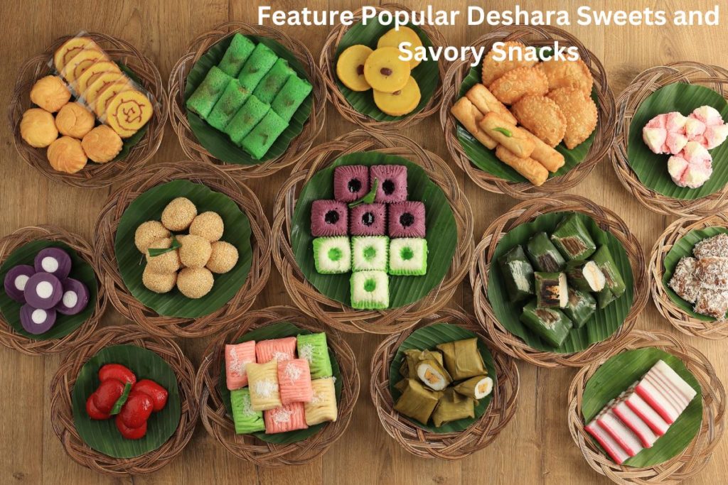 Feature Popular Deshara Sweets and Savory Snacks
