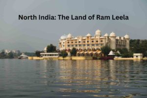 North India: The Land of Ram Leela