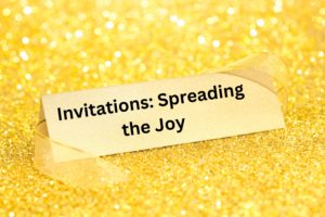 Invitations: Spreading the Joy