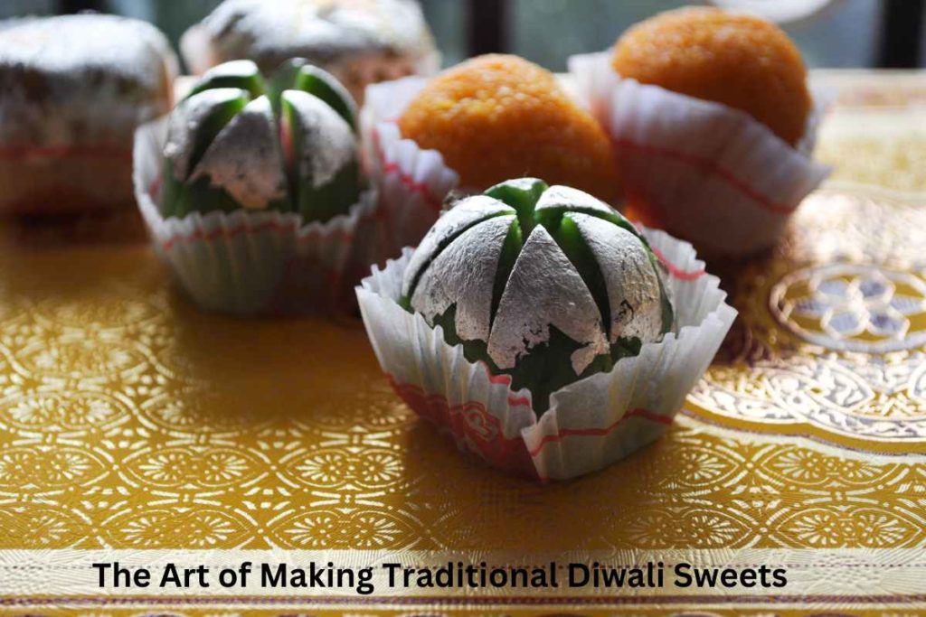 The Art of Making Traditional Diwali Sweets