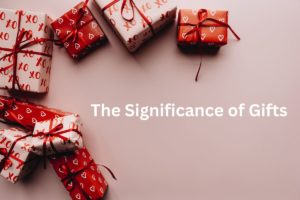 The Significance of Gifts