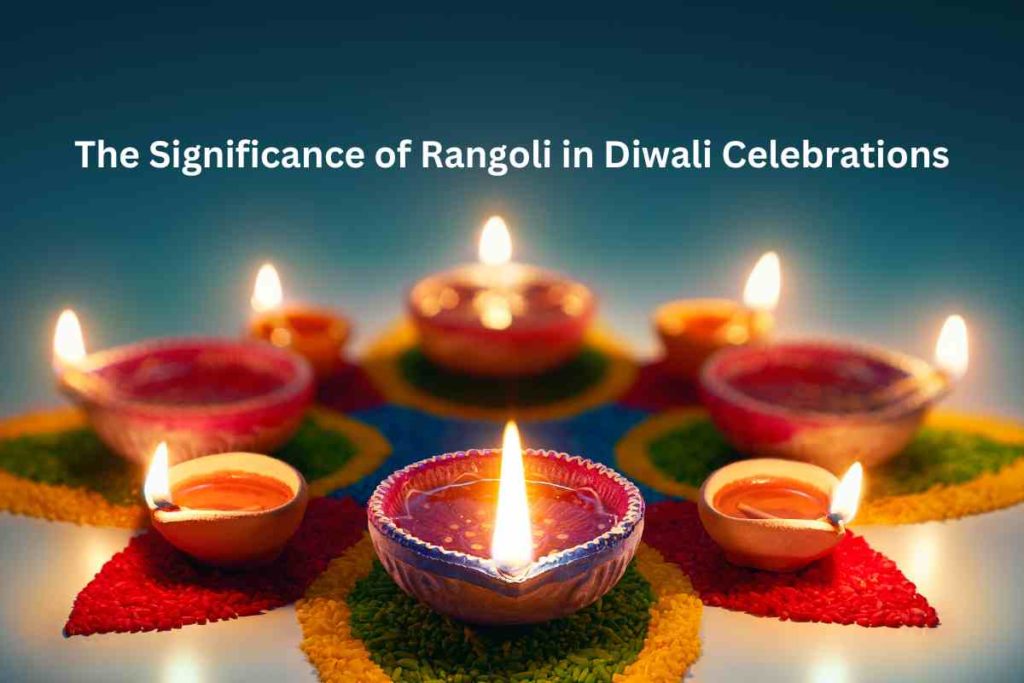 The Significance of Rangoli in Diwali Celebrations