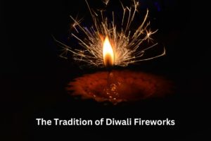 The Tradition of Diwali Fireworks