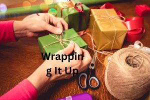 Wrapping It Up