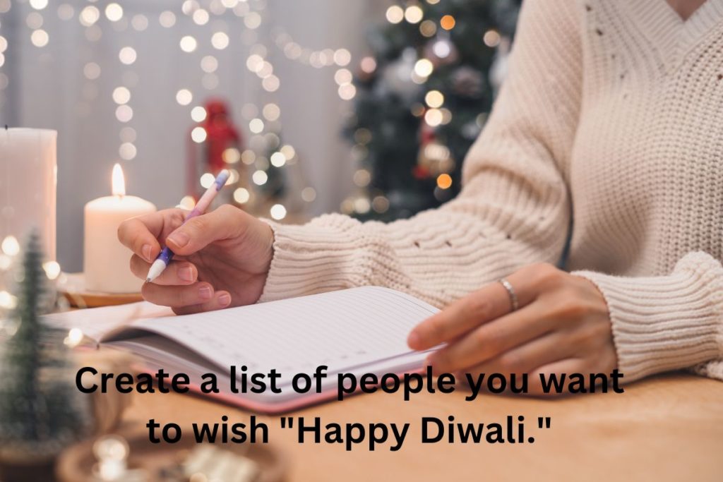Create a list of people you want to wish "Happy Diwali."