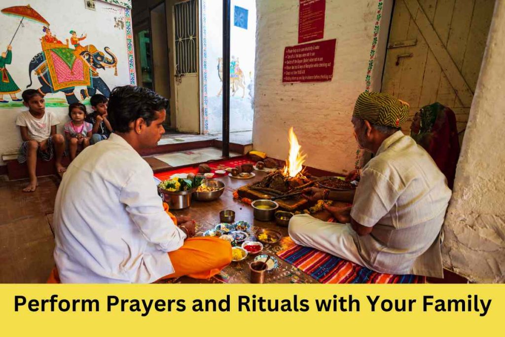 Perform Prayers and Rituals with Your Family